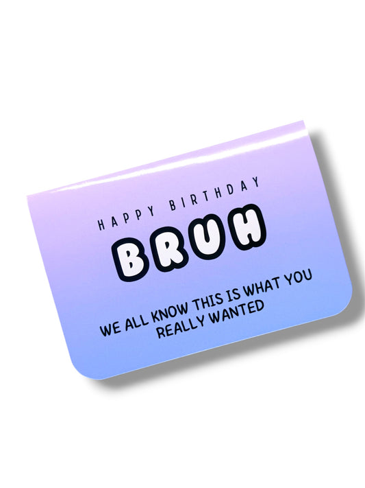 Greeting card with 'Happy Birthday Bruh' text on a gradient purple and blue background