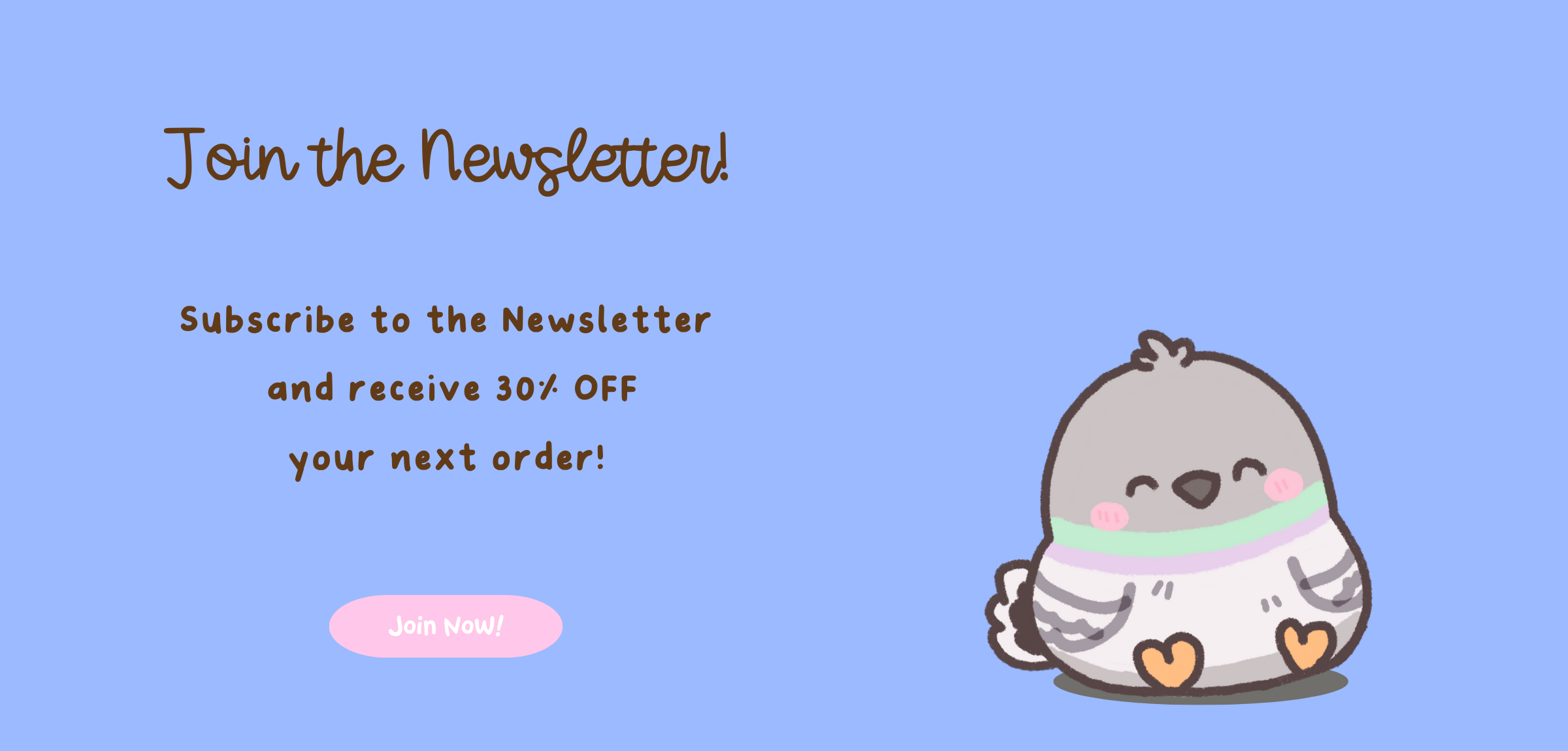 Cartoon pigeon character on a blue background with newsletter subscription offer text. The Join Now is not a bottom but just a statement. Scroll down to join